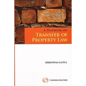 Thomson Reuters A Textbook on Transfer of Property Law by Shriniwas Gupta